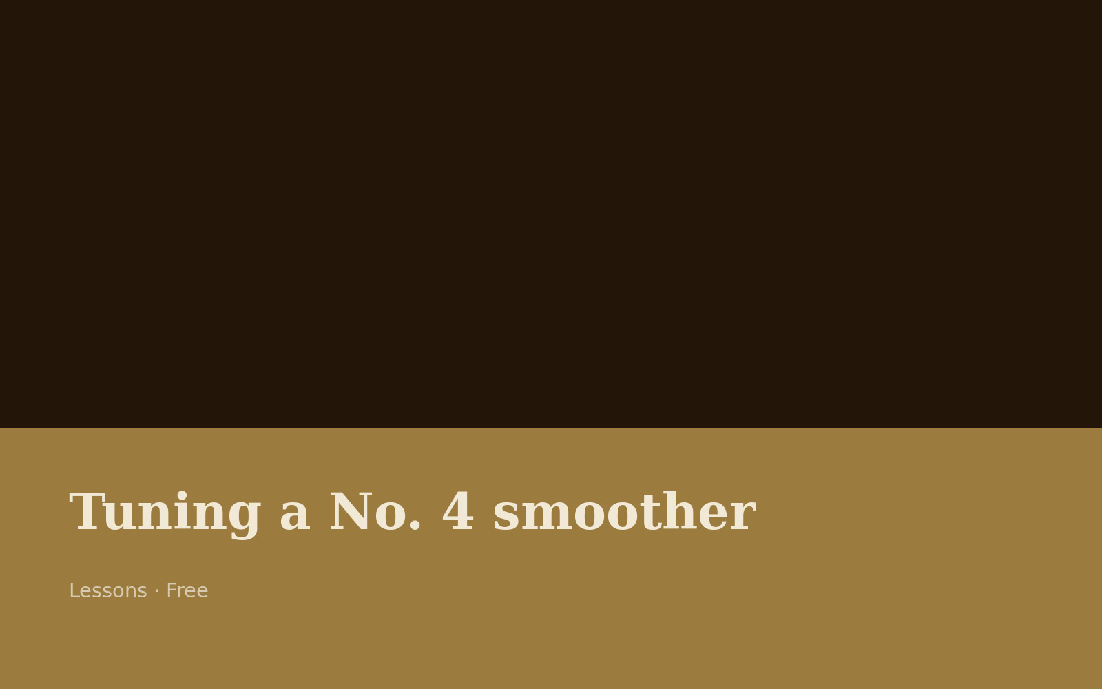Tuning a No. 4 smoother